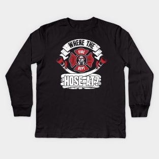 Where the hose at ? firefighter Kids Long Sleeve T-Shirt